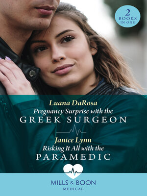 cover image of Pregnancy Surprise With the Greek Surgeon / Risking It All With the Paramedic